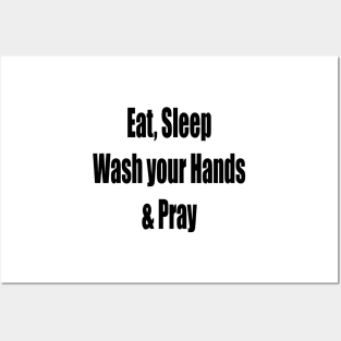 Virus Eat, Sleep, Wash your Hands Pray Posters and Art